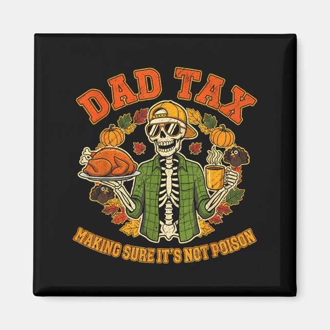 Funny Thanksgiving Dad Tax Skeleton Turkey Day Foo Magnet (Front)