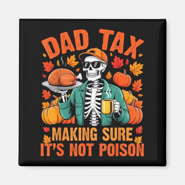 Funny Thanksgiving Dad Tax Skeleton Turkey Day Foo Magnet (Front)
