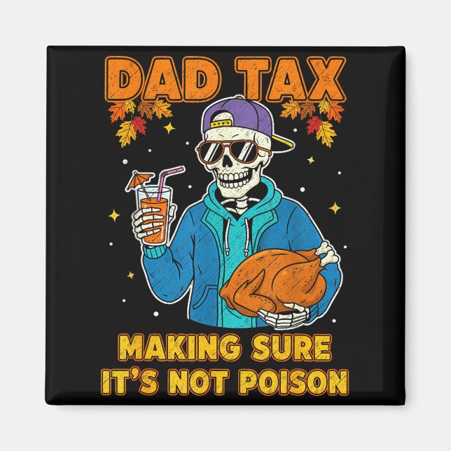 Funny Thanksgiving Dad Tax Skeleton Turkey Day Foo Magnet (Front)