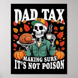 Funny Thanksgiving Dad Tax Skeleton Turkey Day Foo Poster