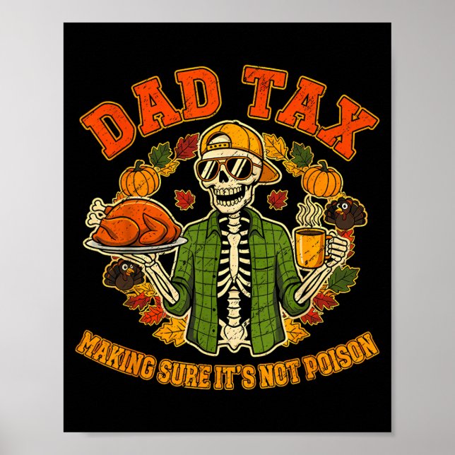 Funny Thanksgiving Dad Tax Skeleton Turkey Day Foo Poster (Front)