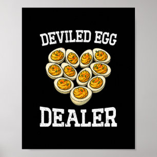 Funny Thanksgiving Deviled Egg Dealer You Know Why Poster