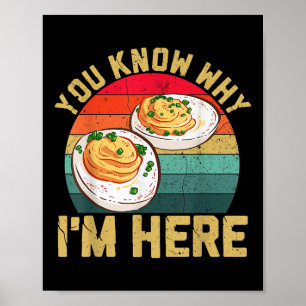 Funny Thanksgiving Deviled Eggs You Know Why Im He Poster