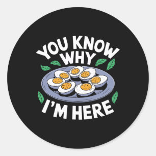 Funny Thanksgiving Dinner You Know Why I'm Here Re Classic Round Sticker