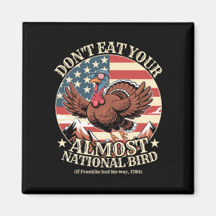 Funny thanksgiving don't eat almost national bird magnet