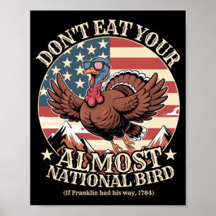 Funny Thanksgiving Dont Eat Almost National Bird Poster