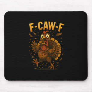 Funny Thanksgiving F-caw-f Turkey Meme Turkey Humo Mouse Pad