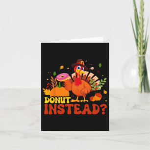 Funny Thanksgiving Fall Pumpkin Doughnut Instead T Card