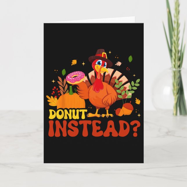 Funny Thanksgiving Fall Pumpkin Doughnut Instead T Card (Front)