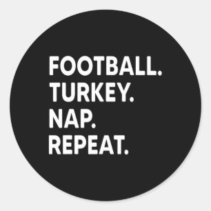 Funny Thanksgiving Football Season Turkey Nap Repe Classic Round Sticker