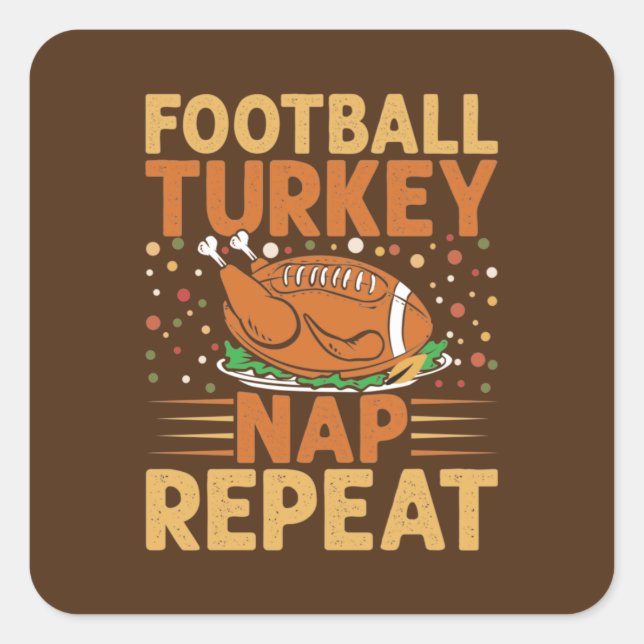funny Thanksgiving football turkey nap repeat Square Sticker (Front)