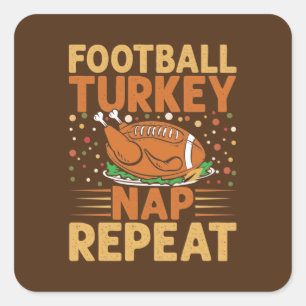 funny Thanksgiving football turkey nap repeat Square Sticker