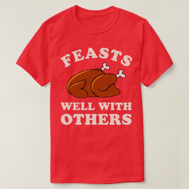 Funny Thanksgiving  for Men Women Feasts Well T-Shirt (Design Front)