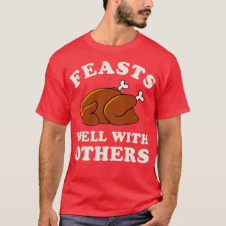Funny Thanksgiving  for Men Women Feasts Well T-Shirt