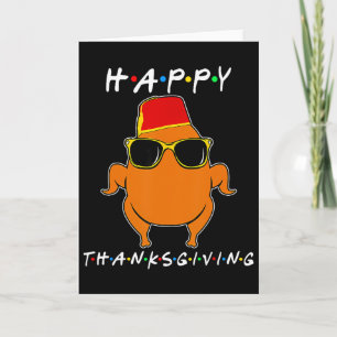 Funny Thanksgiving Friends Turkey Thanksgiving Boy Card