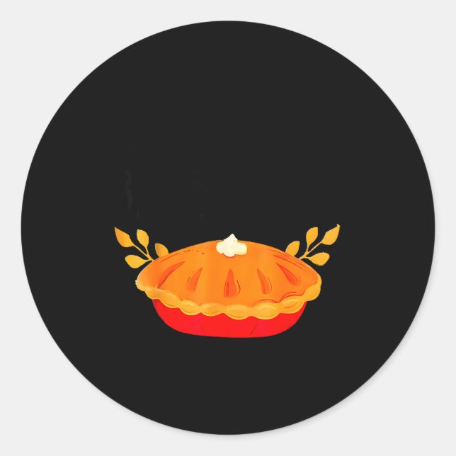 Funny Thanksgiving Go Ahead Bake My Day Men Women  Classic Round Sticker (Front)