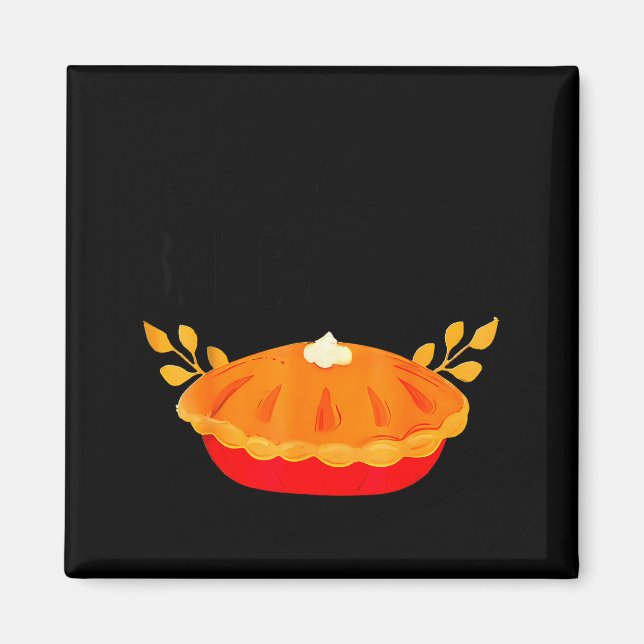 Funny Thanksgiving Go Ahead Bake My Day Men Women  Magnet (Front)