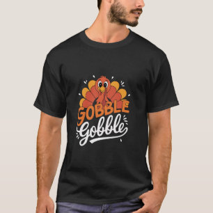 Funny Thanksgiving Gobble Gobble Turkey Lover Pilg T-Shirt