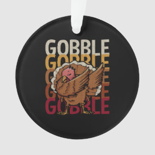 Funny Thanksgiving Gobble Gobble Turkey Ornament