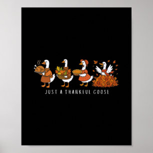 Funny Thanksgiving Goose In Fall For Everyone Poster