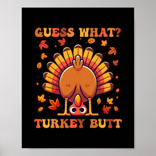 Funny Thanksgiving Guess What Turkey Butt 2  Poster