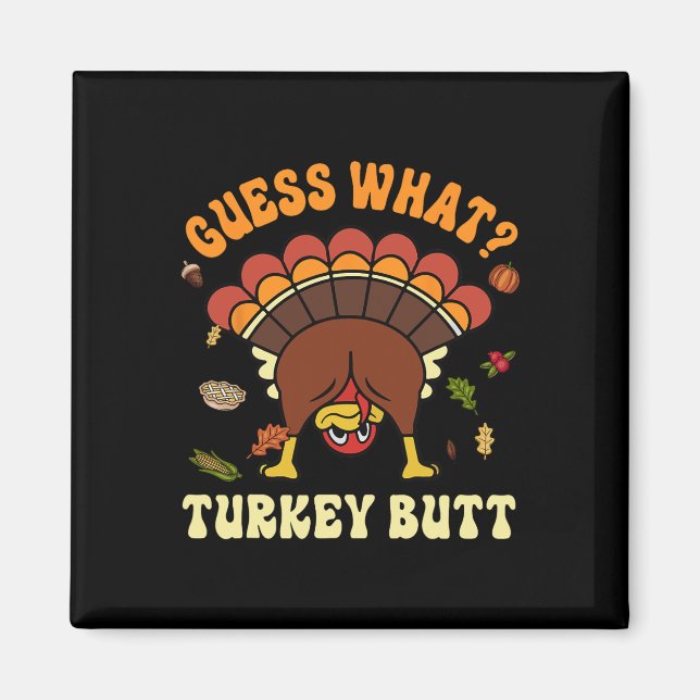 Funny Thanksgiving Guess What Turkey Butt Couples  Magnet (Front)
