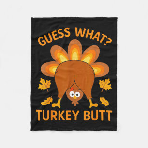 Funny Thanksgiving Guess What Turkey Butt  Fleece Blanket