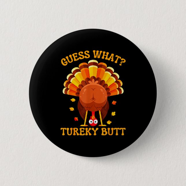 Funny Thanksgiving Guess What Turkey Butt For Boys 6 Cm Round Badge (Front)