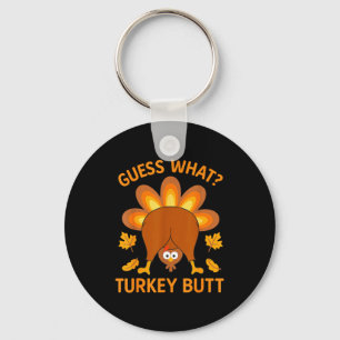 Funny Thanksgiving Guess What Turkey Butt Key Ring