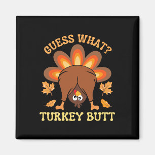 Funny Thanksgiving Guess What Turkey Butt Magnet
