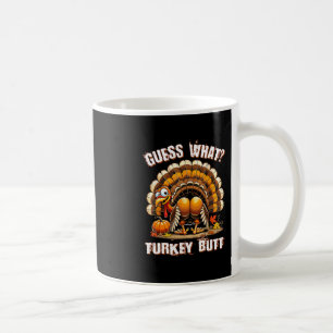 Funny Thanksgiving Guess What Turkey Butt Mens Wom Coffee Mug