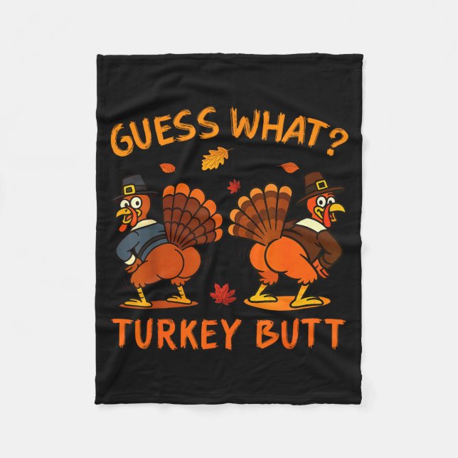 Funny Thanksgiving Guess What Turkey Butt Mens Wom Fleece Blanket (Front)