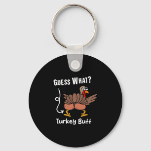 Funny Thanksgiving Guess What Turkey Butt Mens Wom Key Ring