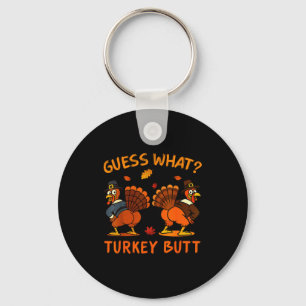 Funny Thanksgiving Guess What Turkey Butt Mens Wom Key Ring