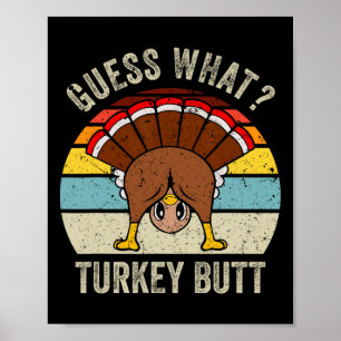 Funny Thanksgiving Guess What Turkey Butt Mens Wom Poster