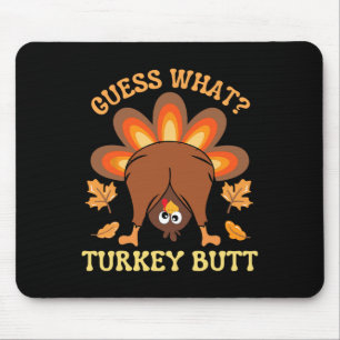 Funny Thanksgiving Guess What Turkey Butt Mouse Pad