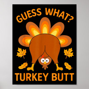 Funny Thanksgiving Guess What Turkey Butt  Poster