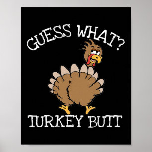 Funny Thanksgiving Guess What Turkey Butt - Thanks Poster
