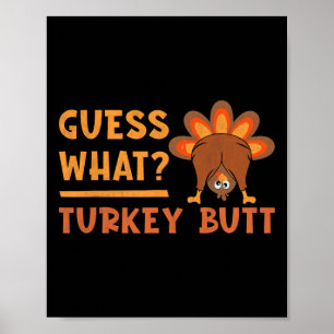Funny Thanksgiving Guess What Turkey Butt Toddler Poster