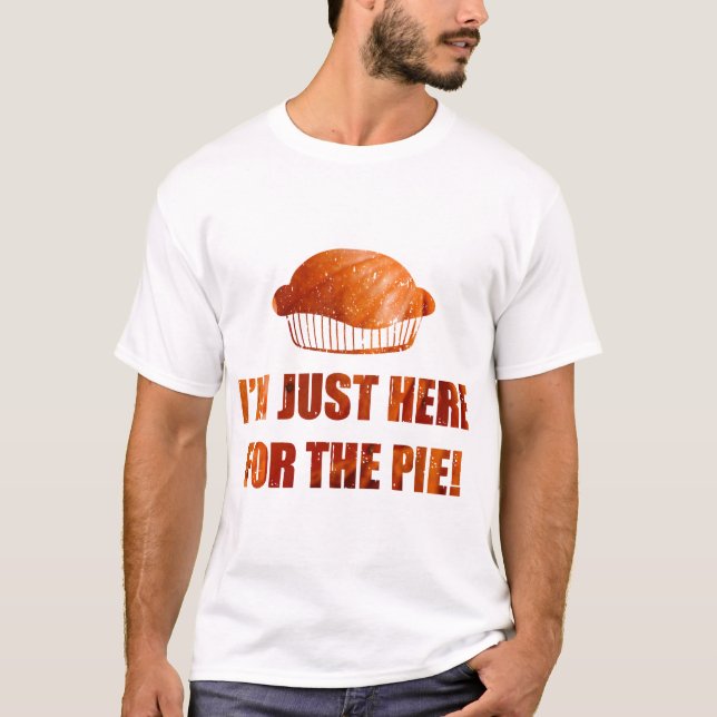 Funny Thanksgiving Here for the Pie Pumpkin T-Shirt (Front)