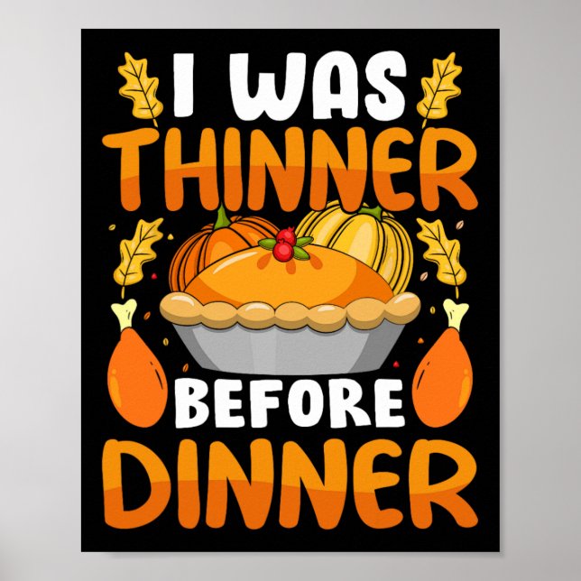 Funny Thanksgiving I Was Thinner Before Dinner Fal Poster (Front)