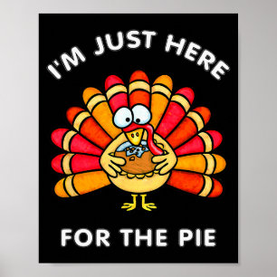 Funny Thanksgiving I'm Just Here For The E Turkey Poster