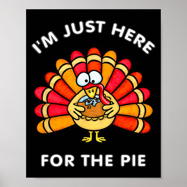 Funny Thanksgiving I'm Just Here For The E Turkey  Poster (Front)