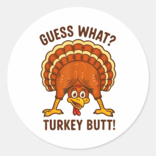 Funny Thanksgiving Kids Joke Meme Guess What Turke Classic Round Sticker