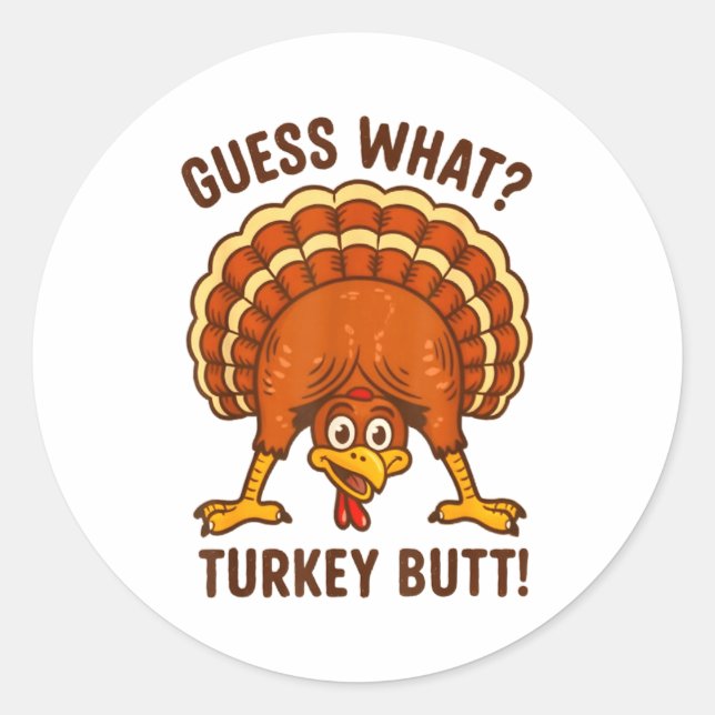 Funny Thanksgiving Kids Joke Meme Guess What Turke Classic Round Sticker (Front)