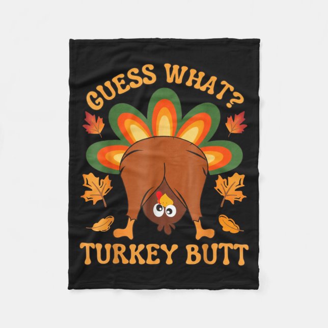 Funny Thanksgiving Kids Joke Meme Guess What Turke Fleece Blanket (Front)