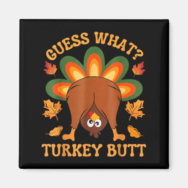 Funny Thanksgiving Kids Joke Meme Guess What Turke Magnet (Front)