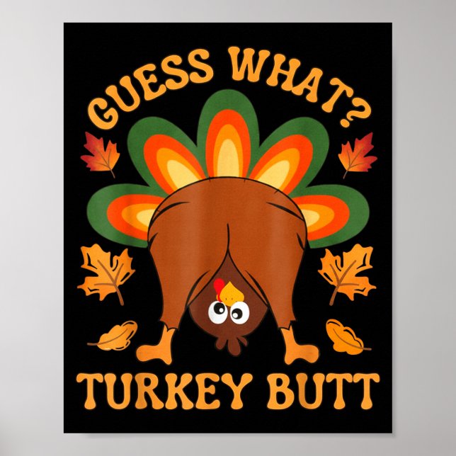 Funny Thanksgiving Kids Joke Meme Guess What Turke Poster (Front)