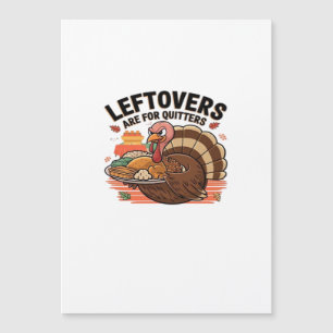 Funny Thanksgiving - Leftovers Are For Quitters