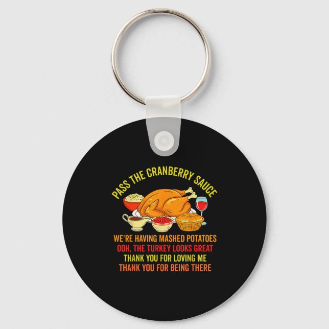 Funny Thanksgiving P The Cranberry Sauce Mashed Ta Key Ring (Front)